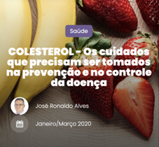 COLESTEROL - Os cuidados que precisam ser tomados na prevenção e no controle da doença